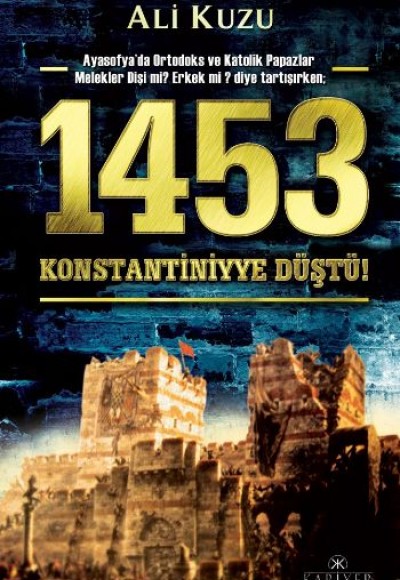 1453 Konstantiniyye Düştü!