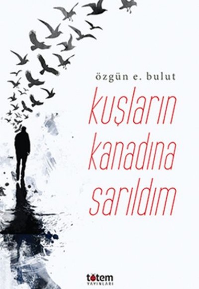 Kuşların Kanadına Sarılsam