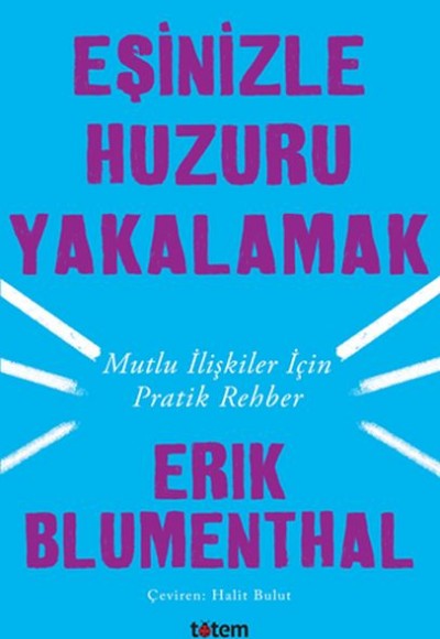 Eşinizle Huzuru Yakalamak - Mutlu İlişkiler İçin Pratik Rehber