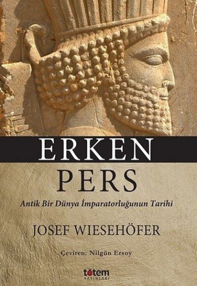 Erken Pers - Antik Bir Dünya İmparatorluğunun Tarihi