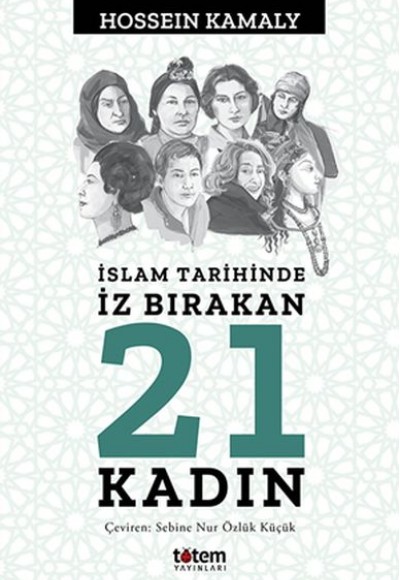 İslam Tarihinde İz Bırakan 21 Kadın