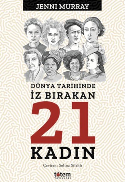 Dünya Tarihinde İz Bırakan 21 Kadın