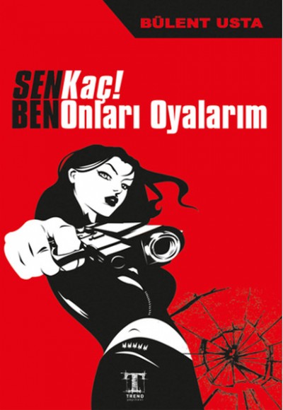 Sen Kaç! Ben Onları Oyalarım