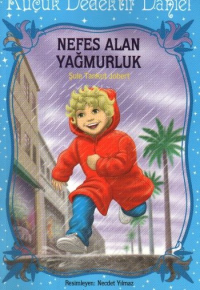 Nefes Alan Yağmurluk / Küçük Dedektif Daniel