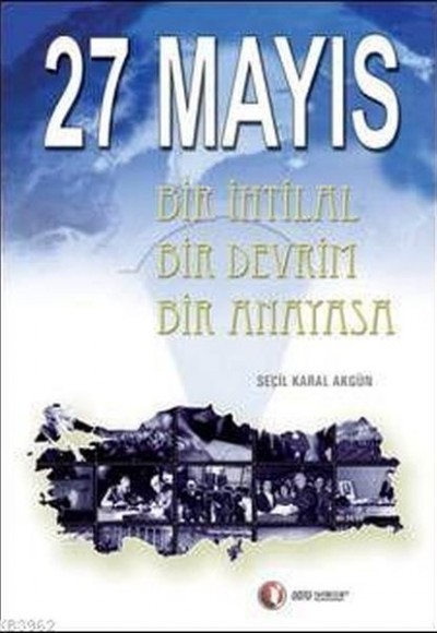 27 Mayıs Bir İhtilal Bir Devrim Bir Anayasa