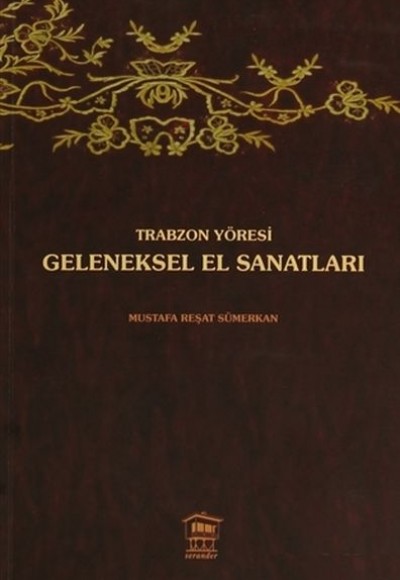 Trabzon Yöresi Geleneksel El Sanatları