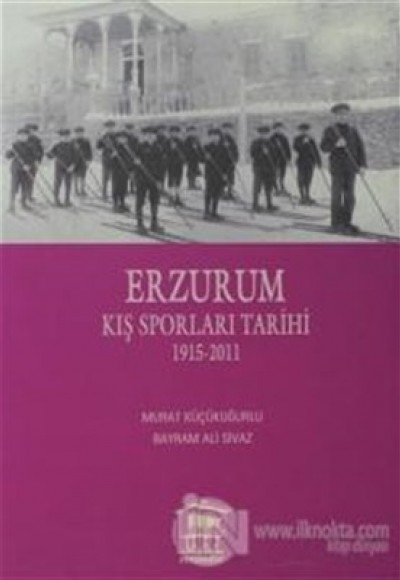 Erzurum Kış Sporları Tarihi 1915-2011