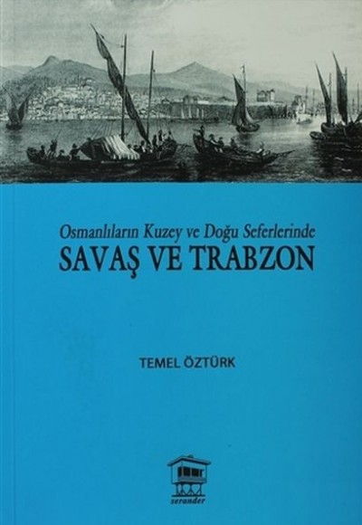 Osmanlıların Kuzey ve Doğu Seferlerinde Savaş ve Trabzon