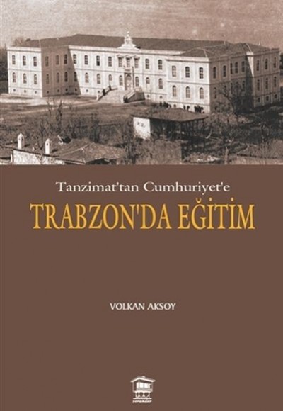 Tanzimat’tan Cumhuriyet’e Trabzon’da Eğitim