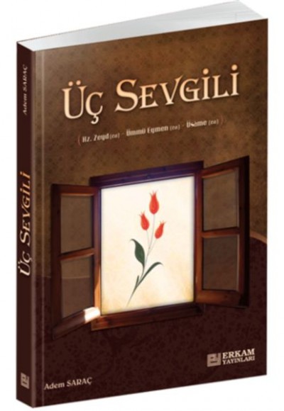 İslam Tarihi Serisi - Üç Sevgili