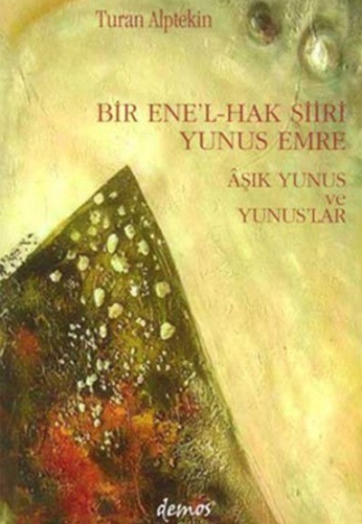 Bir Ene’l-Hak Şiiri Yunus Emre Aşık Yunus ve Yunuslar