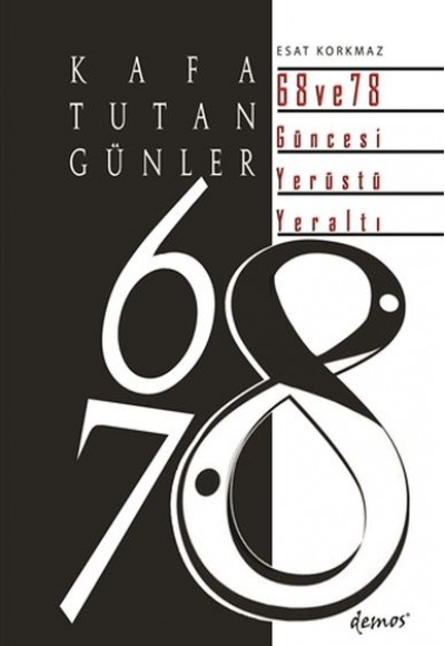 Kafa Tutan Günler 68 ve 78 Güncesi Yerüstü - Yeraltı