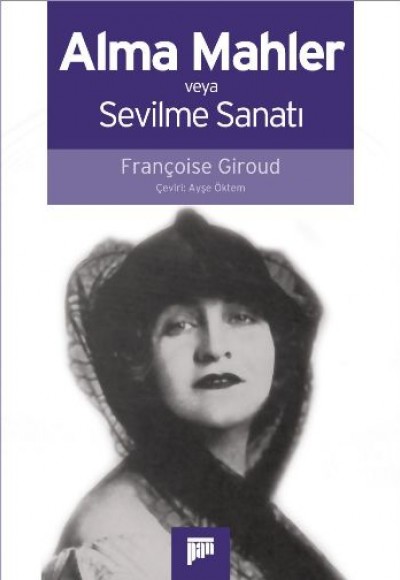 Alma Mahler veya Sevilme Sanatı