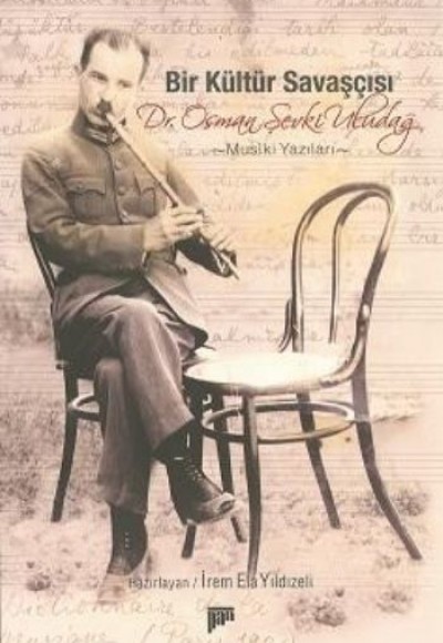 Bir Kültür Savaşçısı Dr. Osman Şevki Uludağ  Musıki Yazıları (Cd Ekli)