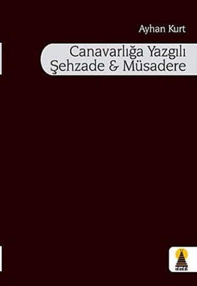 Canavarlığa Yazgılı Şehzade  Müsadere