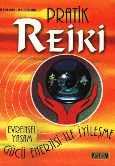 Pratik Reiki - Evrensel Yaşam Gücü Enerjisi İle İyileşme