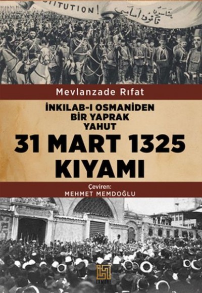 İnkılab-I Osmaniden Bir Yaprak Yahut 31 Mart 1325 Kıyamı