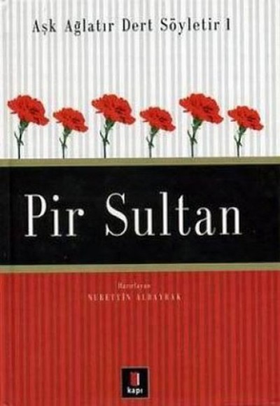 Pir Sultan - Aşk Ağlatır Dert Söyletir 1
