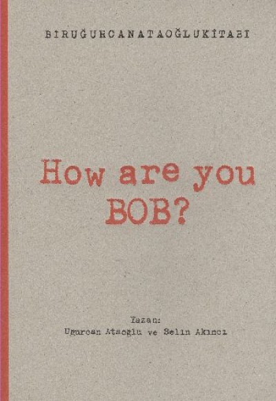 How Are You Bob ?