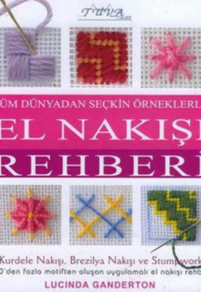 Tüm Dünyadan Seçkin Örneklerle El Nakışı Rehberi