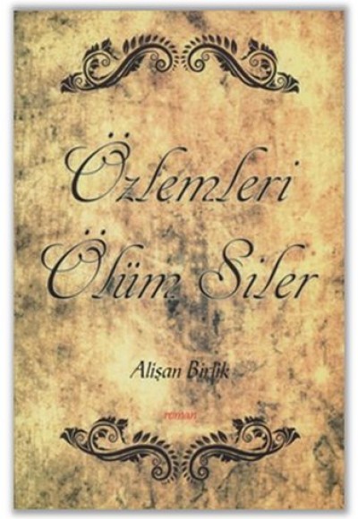 Özlemleri Ölüm Siler