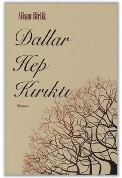 Dallar Hep Kırıktı