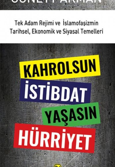 Kahrolsun İstibdat Yaşasın Hürriyet