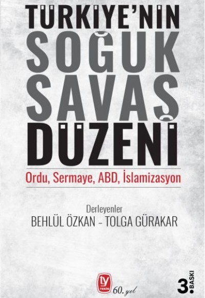 Türkiyenin Soğuk Savaş Düzeni - Ordu, Sermaye, ABD, İslamizasyon