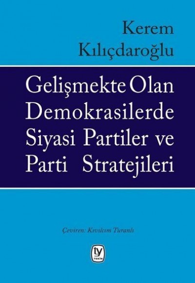 Gelişmekte Olan Demokrasilerde Siyasi Partiler ve Parti Stratejileri