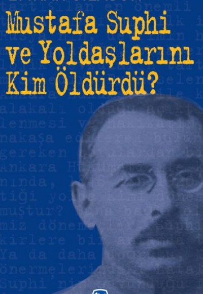 Mustafa Suphi ve Yoldaşlarını Kim Öldürdü?