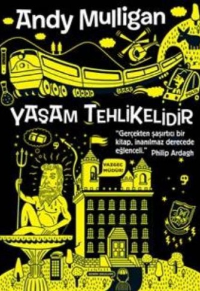 Yaşam Tehlikelidir