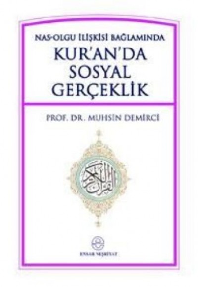 Kur'an'da Sosyal Gerçeklik  Nas-Olgu İlişkisi Bağlamında