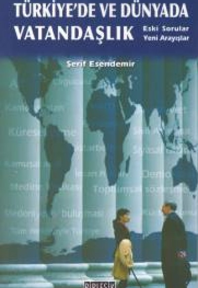 Türkiye'de ve Dünyada Vatandaşlık Eski Sorular Yeni Arayışlar