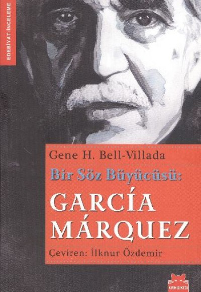 Bir Söz Büyücüsü: Garcia Marquez