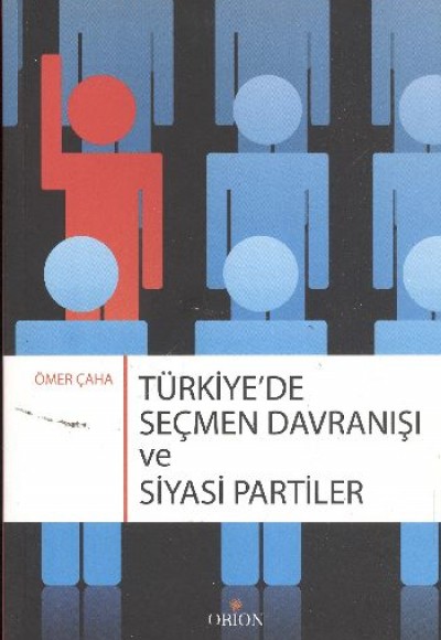 Türkiye'de Seçmen Davranışı ve Siyasi Partiler