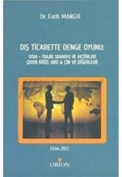 Dış Ticarette Denge Oyunu: Stra - Trajik Senaryo ve Aktörleri (2008 Krizi:ABD-Çin ve Diğerleri)