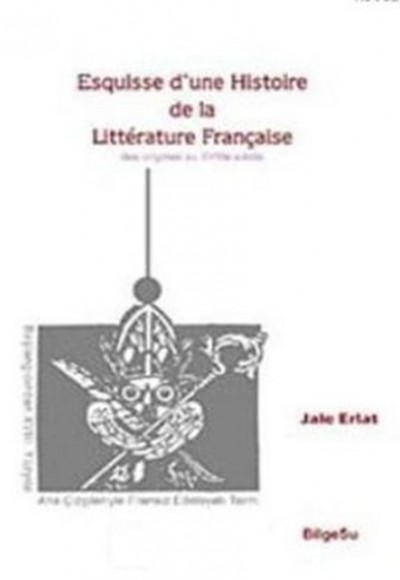 Esquisse d'une Histoire de la Litterature Française