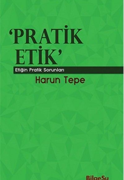 Pratik Etik  Etiğin Bilgesel Sorunları