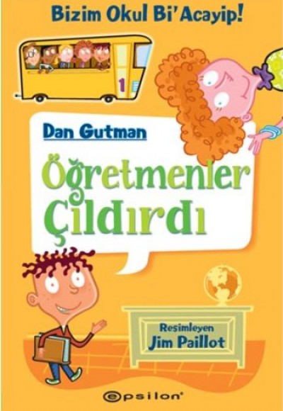 Bizim Okul Bi Acayip! 01 - Öğretmenler Çıldırdı (Ciltli)