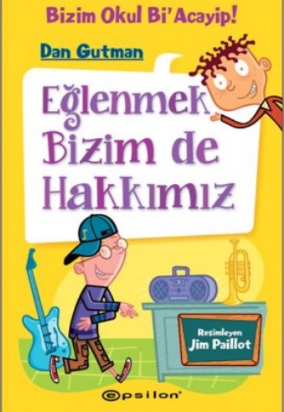 Bizim Okul Bi Acayip! 03 - Eğlenmek Bizim de Hakkımız (Ciltli)