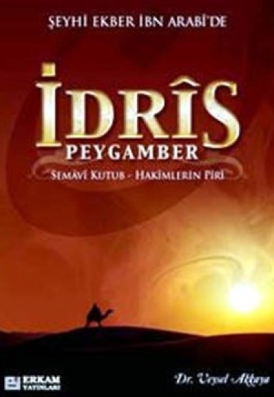 Şeyhi Ekber İbn Arabi'de İdris Peygamber  Semavi Kutub-Hakimlerin Piri