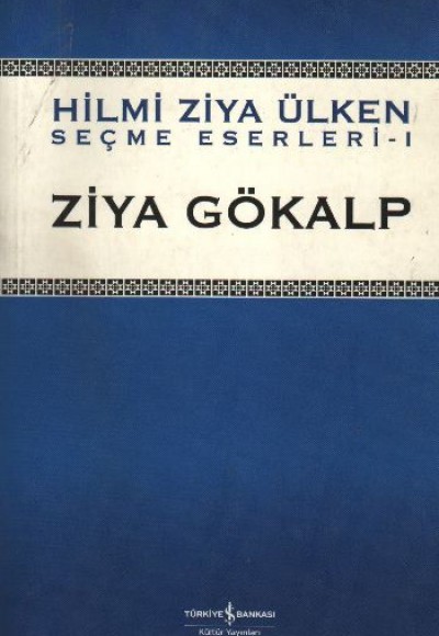 Ziya Gökalp / (Hilmi Ziya Ülken Seçme Eserler 1)