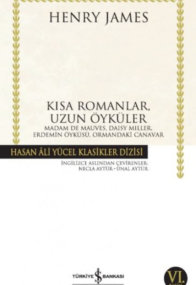 Kısa Romanlar, Uzun Öyküler - Hasan Ali Yücel Klasikleri