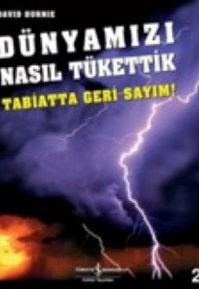 Dünyamızı Nasıl Tükettik (Tabiatta Geri Sayım)