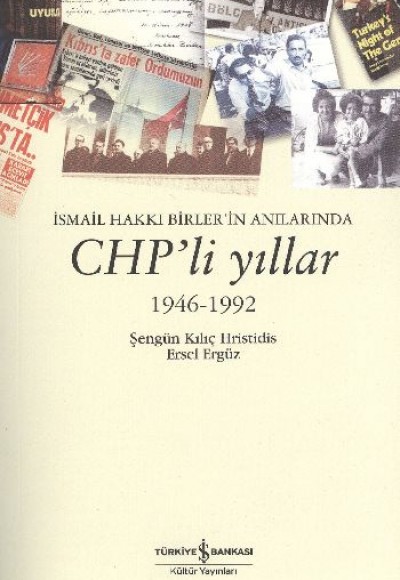 İsmail Hakkı Birler'in Anılarında Chp'li Yıllar 1946 - 1992