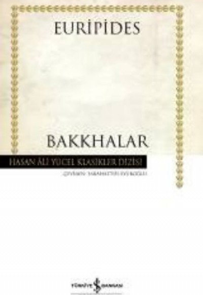 Bakkhalar - Hasan Ali Yücel Klasikleri (Ciltli)
