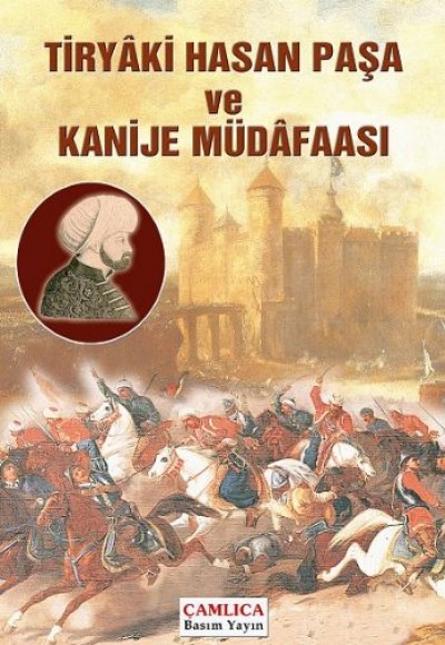 Tiryaki Hasan Paşa ve Kanije Müdafaası