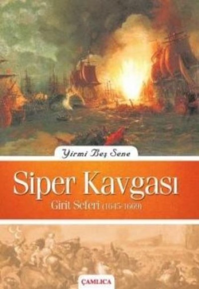 Yirmi Beş Sene Siper Kavgası  Girit Seferi (1645-1669)