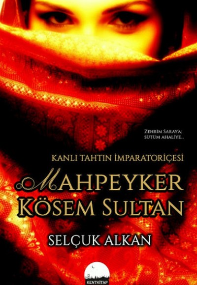 Kanlı Tahtın İmparatoriçesi Mahpeyker Kösem Sultan