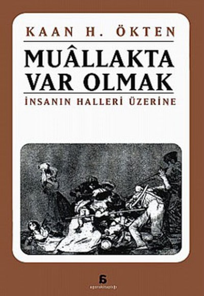 Muallakta Var Olmak/İnsanın Halleri Üzerine